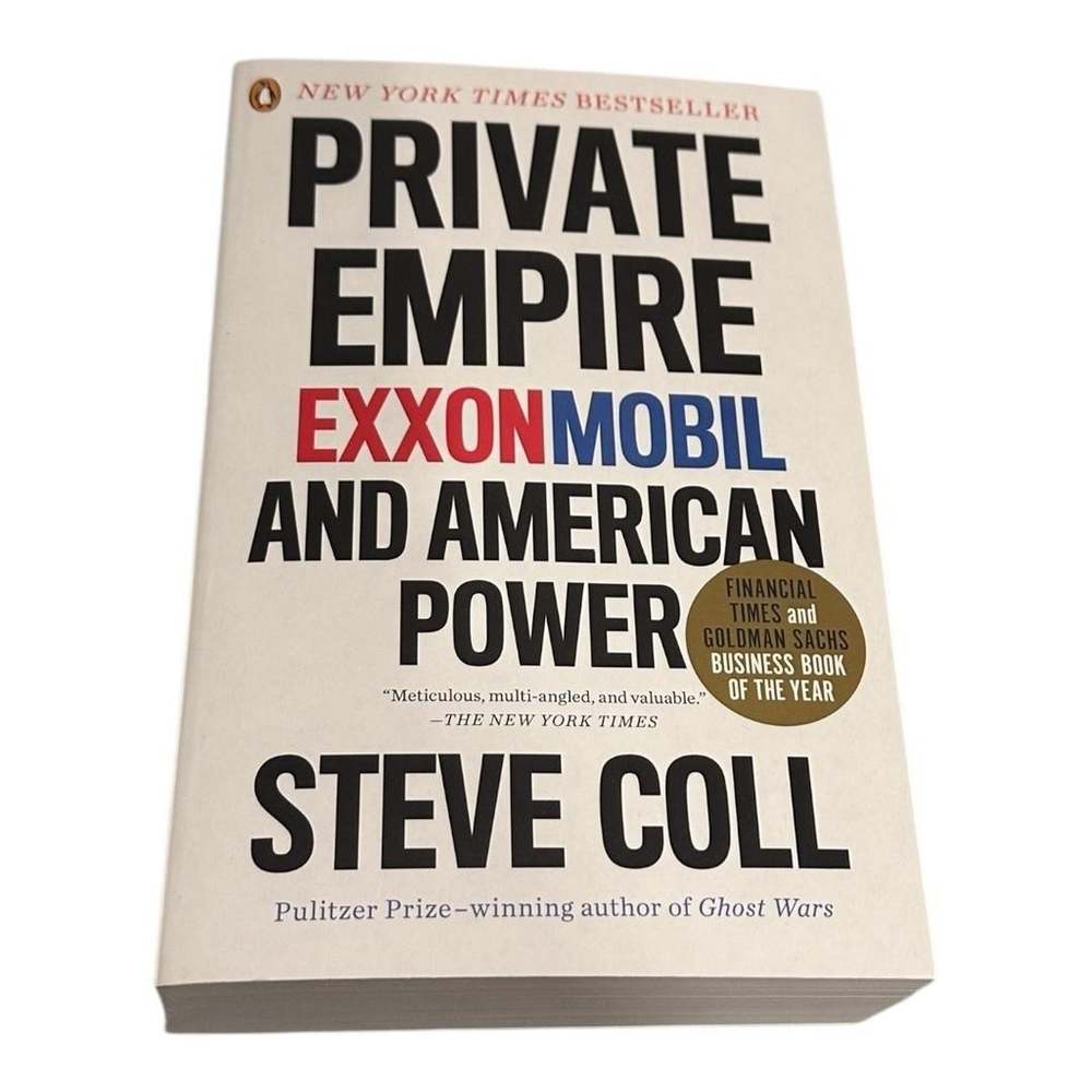 Private Empire: ExxonMobil and American Power Steve Coll Paperback Nonfiction